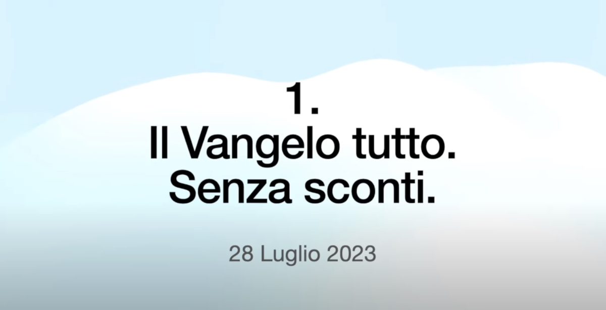 1. Il Vangelo tutto. Senza sconti.