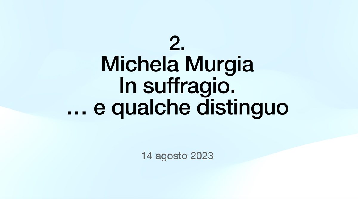 2. Michela Murgia. In suffragio. … e qualche distinguo