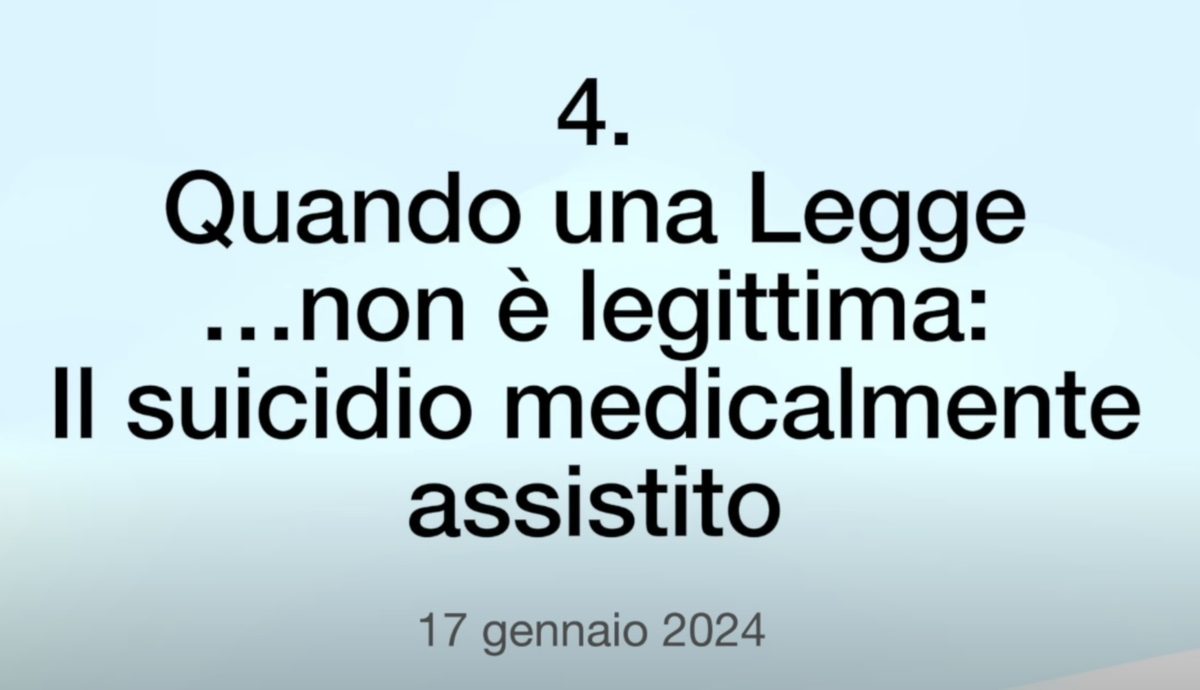 4. Quando una Legge …non è legittima: il suicidio medicalmente assistito