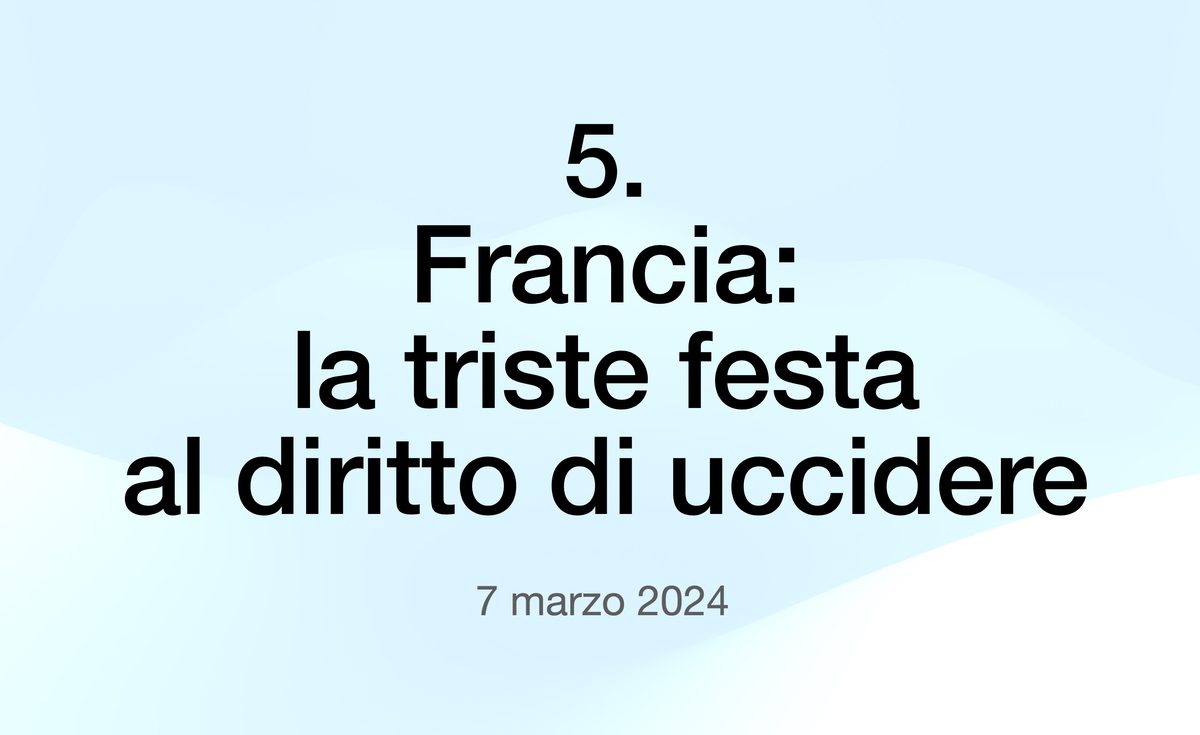 5. Francia: la triste festa al diritto di uccidere
